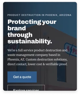 The Arizona Product Destruction homepage on a phone: a "Protecting your brand through sustainability" hero over a photo of the Phoenix facility, with "Get a quote" and "Explore services" buttons.